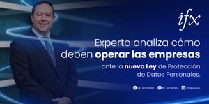 IFX Chile analiza cómo deben operar las empresas ante la nueva Ley de Protección de Datos Personales