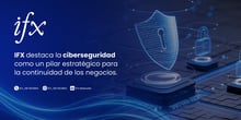 IFX destaca la ciberseguridad