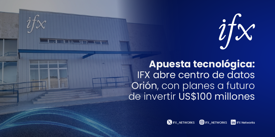 Apuesta tecnológica IFX abre centro de datos Orión