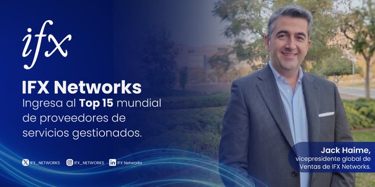 IFX Networks fue reconocida con el puesto 15 del ranking mundial MSP