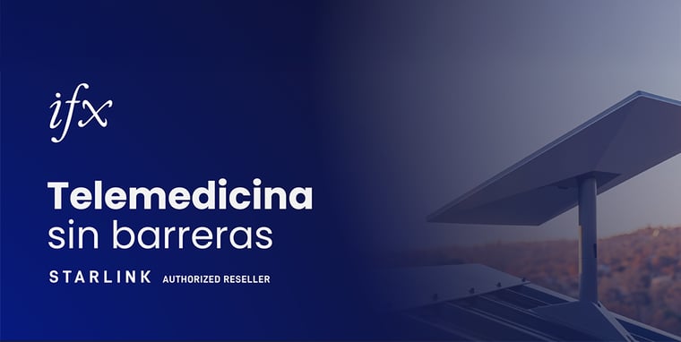 IFX Y STARLINK Telemedicina sin barreras