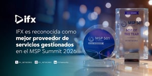 IFX es reconocida como mejor proveedor de servicios gestionados en el MSP Summit 2026