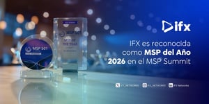 IFX reconocida como MSP del año 2026 en el MSP Summit